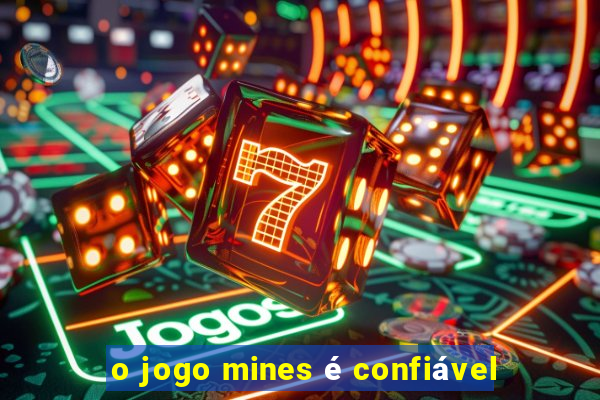 o jogo mines é confiável