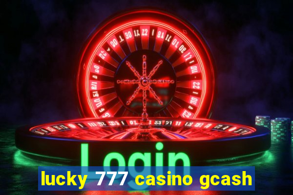 lucky 777 casino gcash