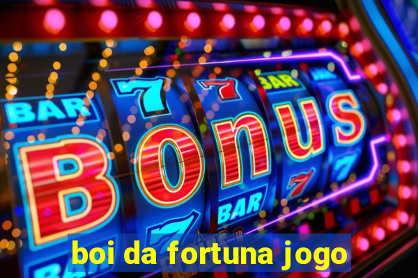 boi da fortuna jogo