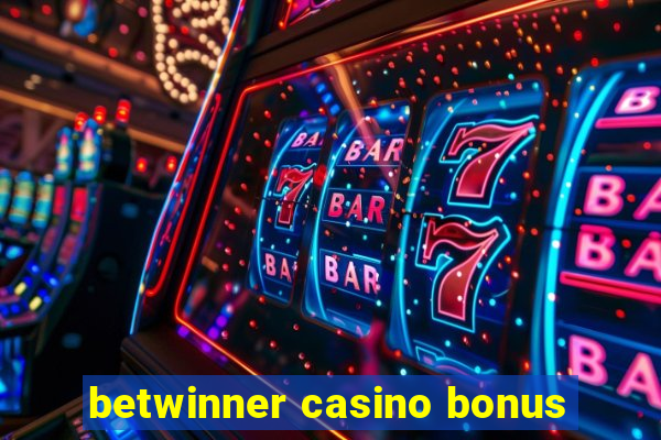 betwinner casino bonus