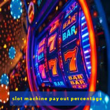 slot machine payout percentage