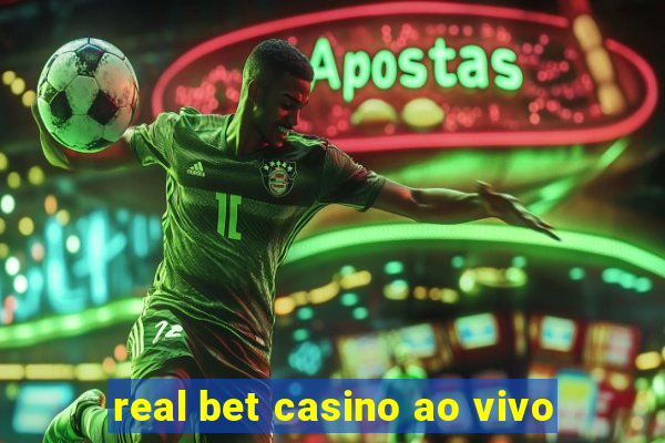 real bet casino ao vivo