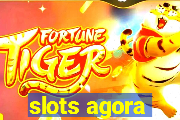 slots agora