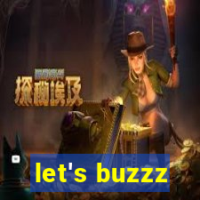 let's buzzz