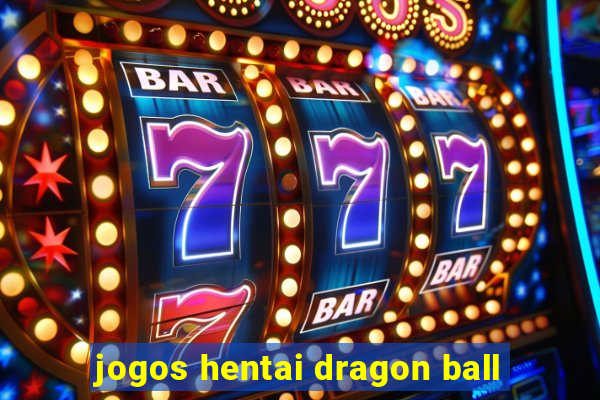 jogos hentai dragon ball