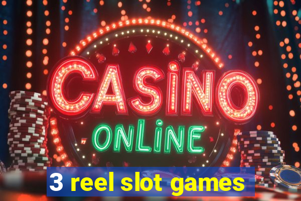 3 reel slot games