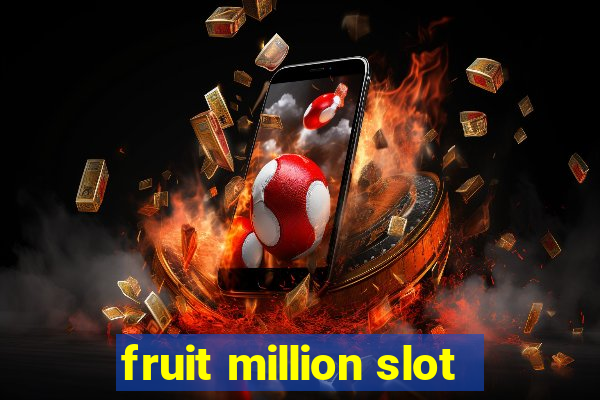 fruit million slot