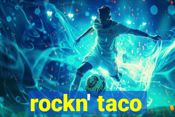 rockn' taco