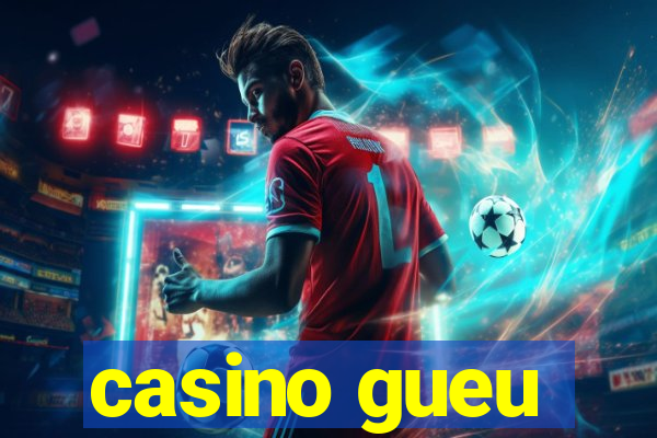 casino gueu