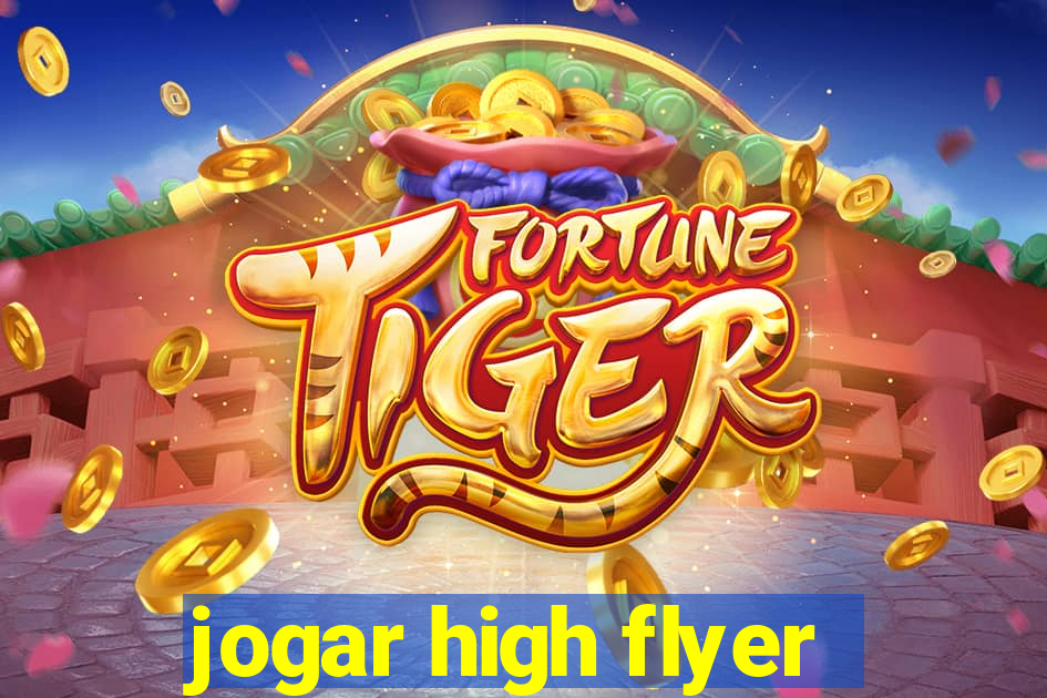 jogar high flyer