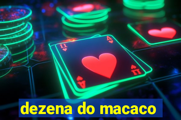 dezena do macaco