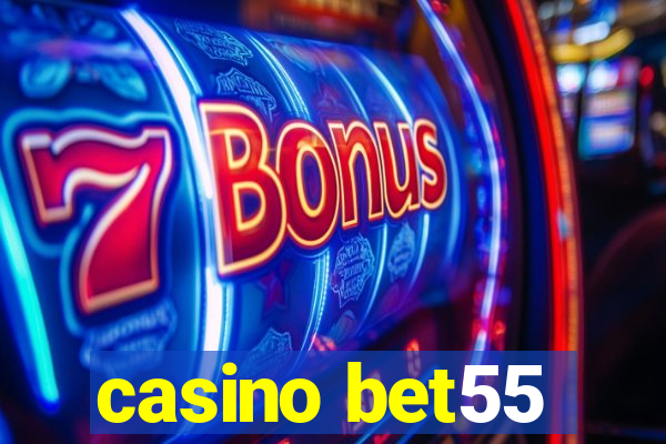 casino bet55