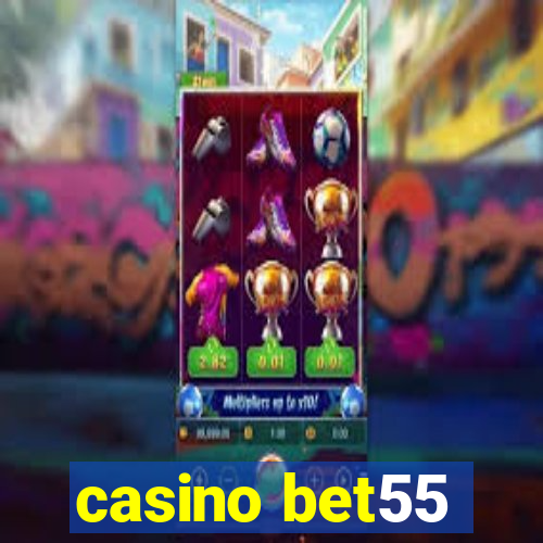 casino bet55