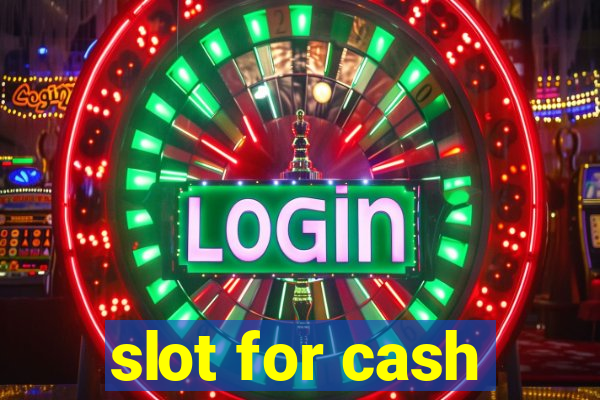 slot for cash