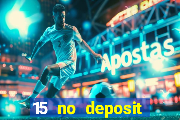 15 no deposit mobile casino