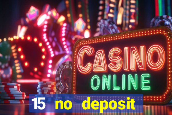 15 no deposit mobile casino