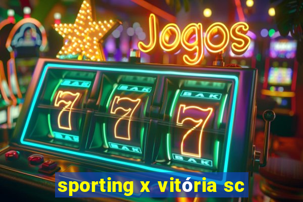 sporting x vitória sc