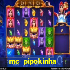 mc pipokinha telegram vazado