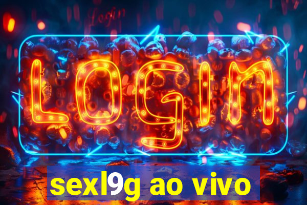 sexl9g ao vivo