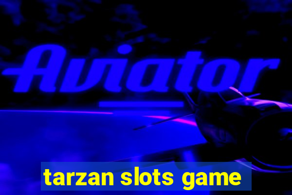 tarzan slots game