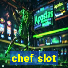 chef slot