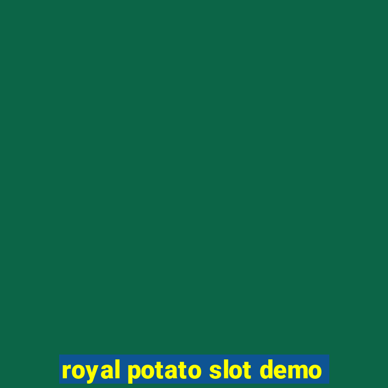 royal potato slot demo