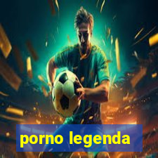 porno legenda