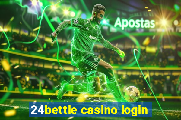 24bettle casino login