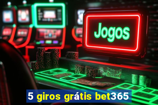 5 giros grátis bet365