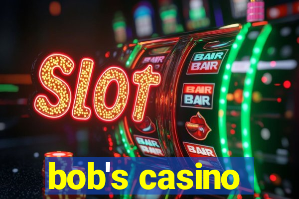 bob's casino