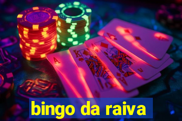 bingo da raiva