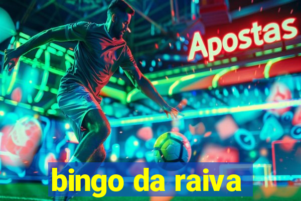 bingo da raiva