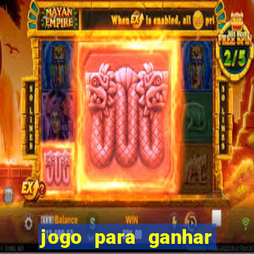 jogo para ganhar dinheiro rápido