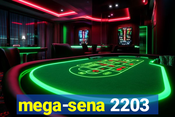 mega-sena 2203