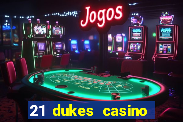 21 dukes casino free spins