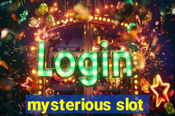 mysterious slot