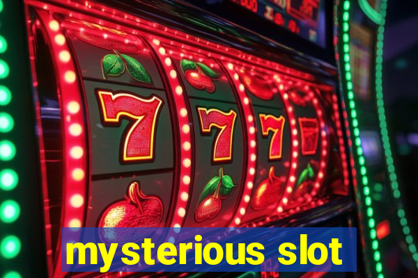 mysterious slot