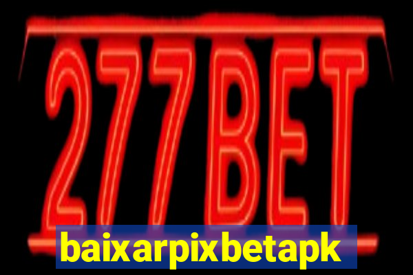 baixarpixbetapk