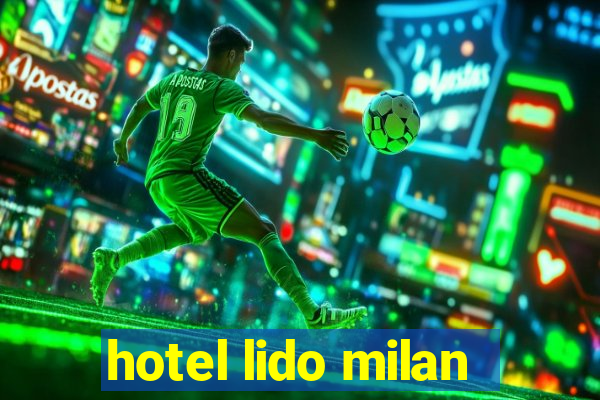 hotel lido milan