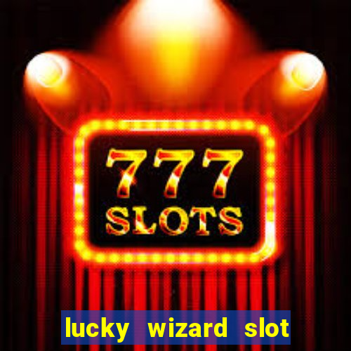 lucky wizard slot free play