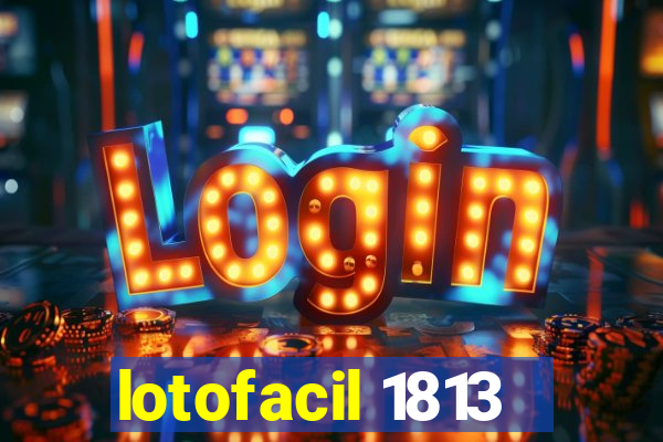 lotofacil 1813