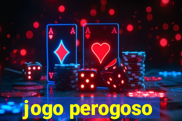 jogo perogoso