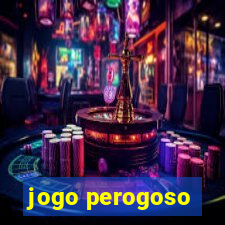 jogo perogoso