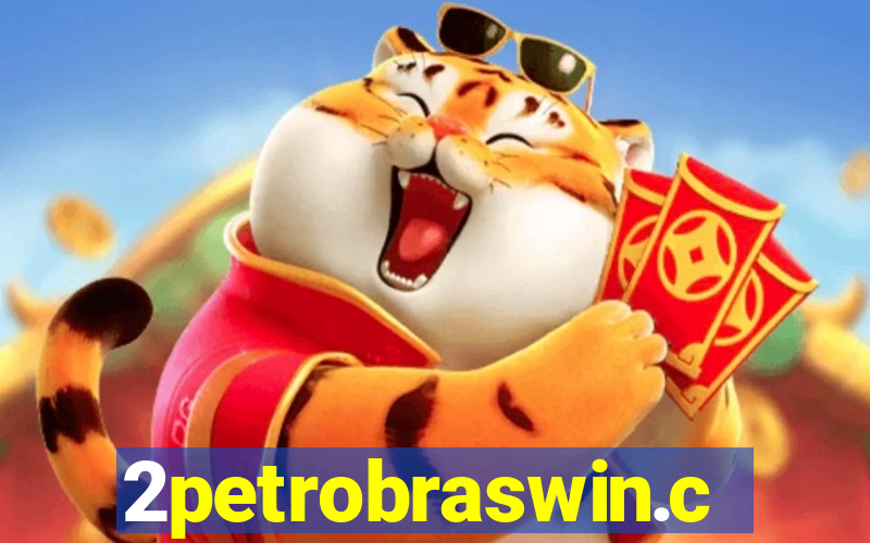 2petrobraswin.com