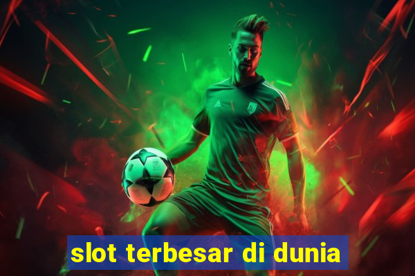 slot terbesar di dunia