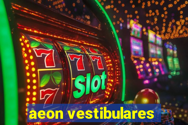 aeon vestibulares