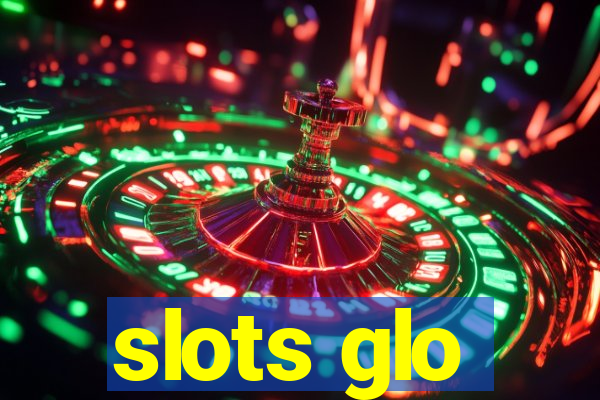 slots glo