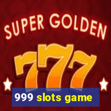 999 slots game