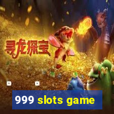 999 slots game