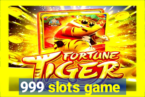 999 slots game